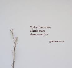 I Always Think That I Can T Possibly Miss You More Than I Do Then Tomorrow Comes Wijze Woorden Teksten Woorden