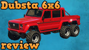 Gta Online Guides Dubsta 6x6 Review Youtube