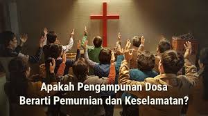 Check spelling or type a new query. Apakah Pengampunan Dosa Berarti Pemurnian Dan Keselamatan