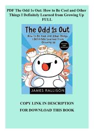 Rated 5 out of 5 by happy02 from very funny very funny book. Pdf The Odd 1s Out How To Be Cool And Other Things I Definitely Learned From Growing Up Full Flip Ebook Pages 1 3 Anyflip Anyflip