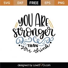 You're more capable than you realize. Stronger Svg Motivational Quote Svg You Are Stronger Svg Motivational Cut File Motivational Saying You Are Stronger Than You Think Svg Craft Supplies Tools Collage Sheets Kromasol Com