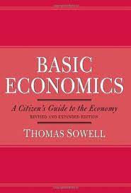 The best of thomas sowell is for fans and foes of dr. Basic Economics A Citizen S Guide To The Economy By Thomas Sowell
