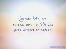 Querido Bebe Eres Pureza Frases Con Emocion