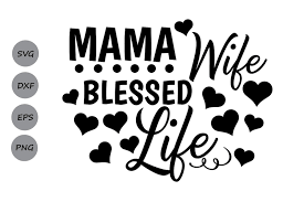 Free Mama Wife Blessed Life Svg Mom Quote Svg Mom Life Svg Mom Svg Svg Free Cheer Svg Cut Files