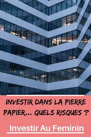Investir Dans La Pierre Papier Quels Risques Placement Financier Investissement Immobilier Marche Financier