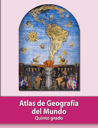 Maybe you would like to learn more about one of these? Atlas Del Mundo Quinto Grado 2020 2021 Libros De Texto Online