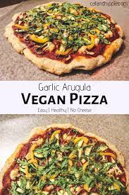 Easy Vegan Garlic Arugula Pizza The Kind Mind Club Recipe Vegan Dinners Arugula Pizza Vegan Pizza