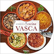 Analisis de las mejores opiniones libro cocina que se destacan por su relación calidad precio. Lo Mejor De La Cocina Vasca Amazon Es Tikal Equipo Libros