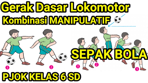 Maybe you would like to learn more about one of these? Gerak Dasar Lokomotor Dengan Kombinasi Gerak Dasar Manipulatif Pada Permainan Sepak Bola Kelas 6 Sd Youtube