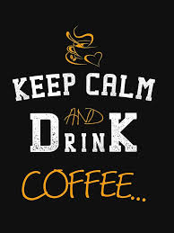 Keep Calm And Drink Coffee Happy Birthday Coffee Birthday Coffee Coffee Images Funny