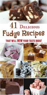 41 Delicious Fudge Recipes That Will Wow Your Taste Buds Delicious Fudge Recipe Fudge Recipes Homemade Fudge