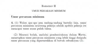 Ketika ini, malaysia menetapkan had umur persaraan pada 60 tahun, yang diguna pakai sejak 2012. Kuatkuasa Akta Umur Persaraan Minimum 2012 Akta 753
