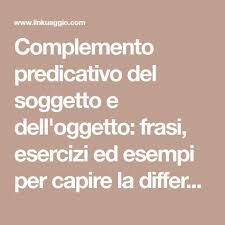 Il complemento predicativo delloggetto scuola media digitale. Complemento Predicativo Del Soggetto E Dell Oggetto Frasi Esercizi Ed Esempi Per Capire La Differenza Linkuaggio Esercizi Grammatica Soggetti