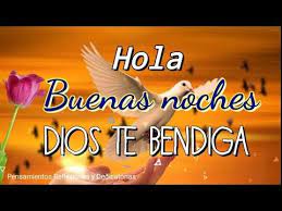 Hola Buenas Noches Dios Te Bendiga Abrelo Es Para Ti Youtube Buenas Noches Frases Bonitas Oracion De Buenas Noches Imagenes Divertidas De Buenos Dias