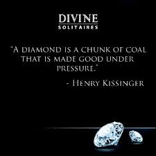 Since both coal and diamonds are made mostly of the element carbon, there is a belief that compressing a piece of coal at a high enough pressure will turn it into a diamond. Divine Solitaires Diamond Quotes Friends Are Like True Friends