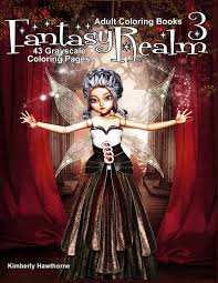 You can use our amazing online tool to color and edit the following free printable fantasy coloring pages for adults. Amazon Com Adult Coloring Books Fantasy Realm 3 43 Grayscale Coloring Pages Of Fantasy Fairies Flowers Ponies Elves And More Fantasy Realm Grayscale Coloring Books For Adults 9781720028840 Hawthorne Kimberly Books