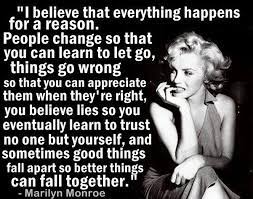 People change so that you can learn to let go, things go wrong so that you appreciate them when they're right, you believe lies so you eventually learn to trust no one but yourself, and sometimes good things fall apart so better things can fall together. Everything Happens For A Reason Quotes And Graphics Quotesgram