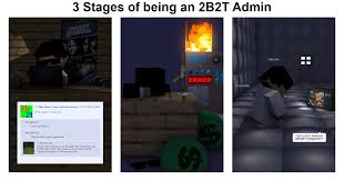 Recall the premise that anyone can do anything, combined with the very low signal to noise ratio of the subreddit, combined with how easy. 3 Stages Of Being An 2b2t Admin By Pawelkova On Deviantart