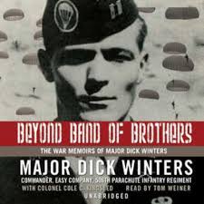 Beyond band of brothers : [the war memoirs of Major Dick...