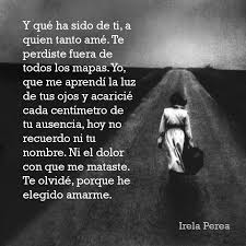 Y Que Ha Sido De Ti A Quien Tanto Ame Te Perdiste Fuera De Todos Los Mapas Yo Que Me Aprendi La Luz Dichos En Espanol Dichos Y Refranes