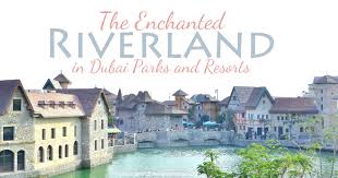 Buy online at your favourite high street store. The Enchanted Riverland In Dubai Lady Her Sweet Escapes