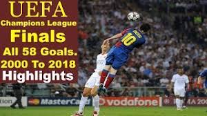 How good is your knowledge of champions league finals? 2000 To 2018 Uefa Champions League Finals All 58 Goals Scored In 18th Finals Highlights Youtube