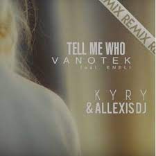 Лучший рингтон — vanotek feat. Vanotek Feat Eneli Tell Me Who Kyry Allexis Remix Bass Boosted By Leon Leonard