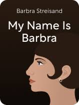 My Name Is Barbra: Barbra Streisand's Memoir (Overview)