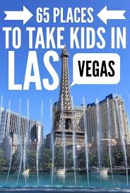 65 Family Friendly Places To Visit In Las Vegas Las Vegas With Kids Vegas Vacation Las Vegas Trip