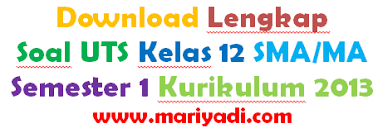 Soal berikut terdiri dari 20 soal pilihan ganda berserta kunci jawabannya. Download Soal Uts Bahasa Inggris Kelas 12 Sma Ma Semester 1 Kurikulum 2013 Mariyadi Com