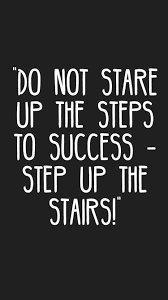 Do Not Stare Up The Steps To Success Step Up The Stairs Quotes Motivation Inspiration Motivationapp Steps Quotes Small Steps Quotes Positive Quotes