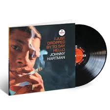 JOHNNY HARTMAN I JUST DROPPED BY TO SAY HELLO (VERVE BY REQUEST SERIES)