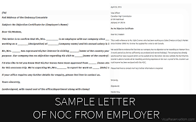 The employment reference letter for visa application as the name suggests would highlight that a. Sample Letter Of No Objection Certificate From Employer Visa Reservation