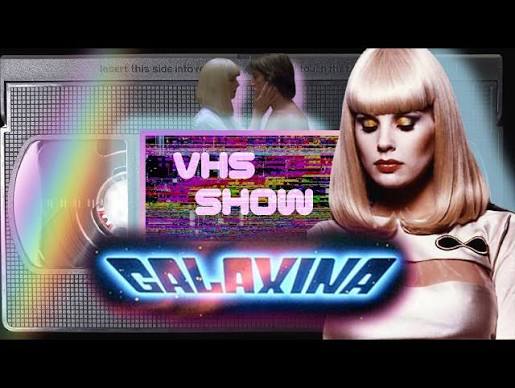 The VHS Show - GALAXINA - YouTube