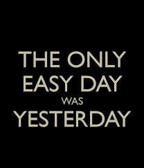 Seal Team Six Memoirs Of An Elite Navy Seal Sniper The Only Easy Day Was Yesterday Http Www Keepcalm O Matic Co Uk P The Only Easy Day Was Yesterday 4 Navy Seals Quotes Seal Quotes Easy Day