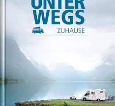 ☆☆ zu hause / unterwegs sein. Unterwegs Zuhause Mit Dem Wohnmobil Durch Europa 52buecher De