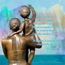 The Moment A Child Is Born The Mother Is Also Born She Never Existed Before The Woman Existed But Osho Uplifting Thoughts Inspirational Quotes Motivation
