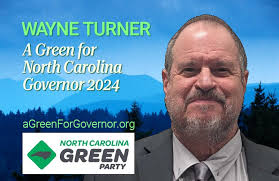 Wayne Turner for North Carolina Governor #VoteGreen •  https://www.aGreenForGovernor.org/