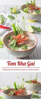 Tom Kha Gai Thailandische Huhnersuppe Mit Kokosmilch Reisehappen Thailandische Kuche Rezepte Thailandisches Essen