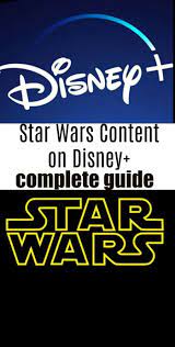 Star Wars On Disney Your Complete Guide Disney Star Wars Disney Plus What To Watch Movies