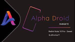 🔥The Official AlphaDroid v1.2.1 Android 13 Custom rom for Redmi Note 10  Pro/Max 2023-03-18 Update 🔥 - YouTube