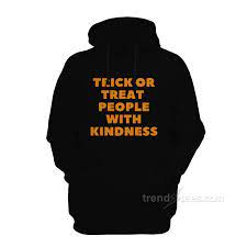 Every person we meet is a person who has a soul, spirit, and conscience. Harry Styles Trick Or Treat People With Kindness Hoodie Trendstees Com