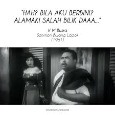 P ramlee seorang seniman yang luar biasa. P Ramlee Movie Quotes