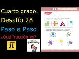 Paco el chato libro de matemáticas quinto grado página 85. Cuarto Grado Desafio 28 Paso A Paso Que Fraccion Es Youtube