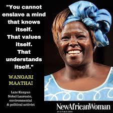 Wangari Maathai Quote Via New African Woman Magazine Woman Quotes Women Empowerment Inspirational Women