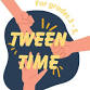 Tween Time event image