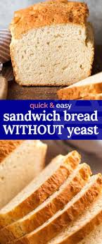 Sandwich Bread Without Yeast Recipe In 2020 Bread Without Yeast Yeast Free Breads No Yeast Bread