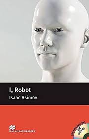 I Robot by Isaac Asimov