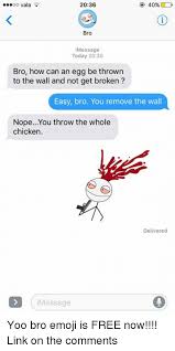 Jan 16, 2019 · emoji keyboard is a tool that allows you to add in extra features to your smartphone keyboard. 25 Best Memes About Yoo Bro Yoo Bro Memes