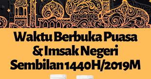 Jadual waktu imsak dan berbuka puasa tahun 1440h / 2019m bagi seluruh negeri negeri sembilan zon 1 : Waktu Berbuka Puasa Dan Imsak Negeri Sembilan 2019 Pengedar Shaklee Kuala Lipis